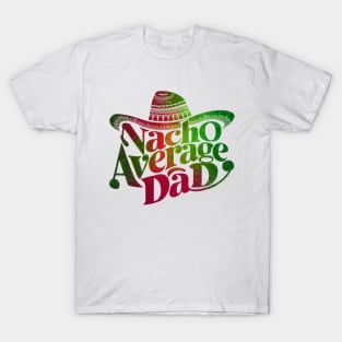 Nacho Average Dad T-Shirt